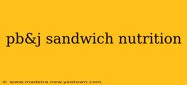 pb&j sandwich nutrition