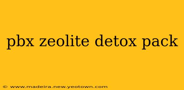 pbx zeolite detox pack