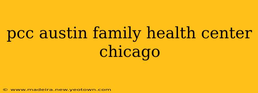 pcc austin family health center chicago