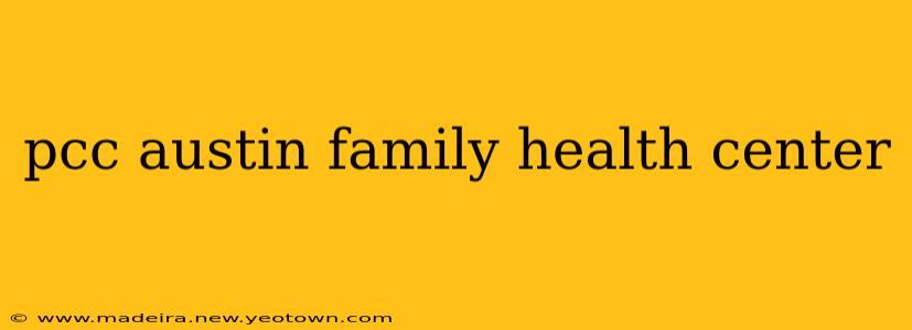 pcc austin family health center