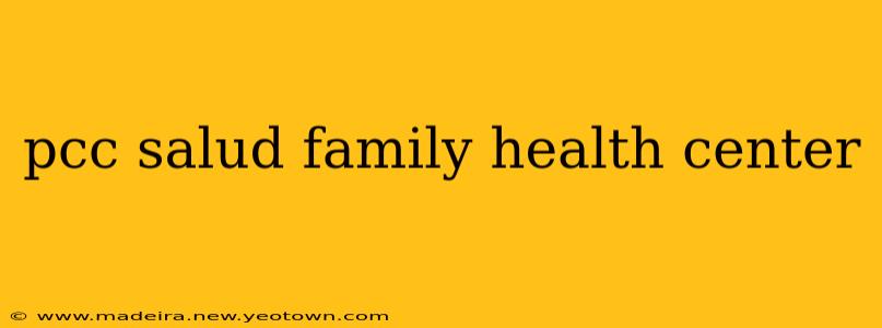 pcc salud family health center