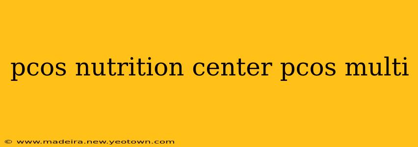 pcos nutrition center pcos multi