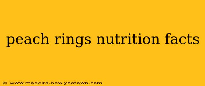 peach rings nutrition facts