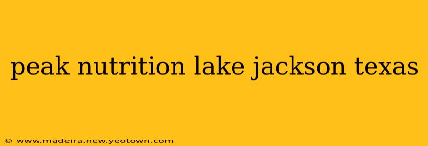 peak nutrition lake jackson texas