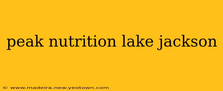 peak nutrition lake jackson