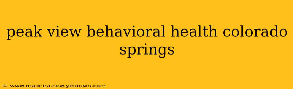 peak view behavioral health colorado springs