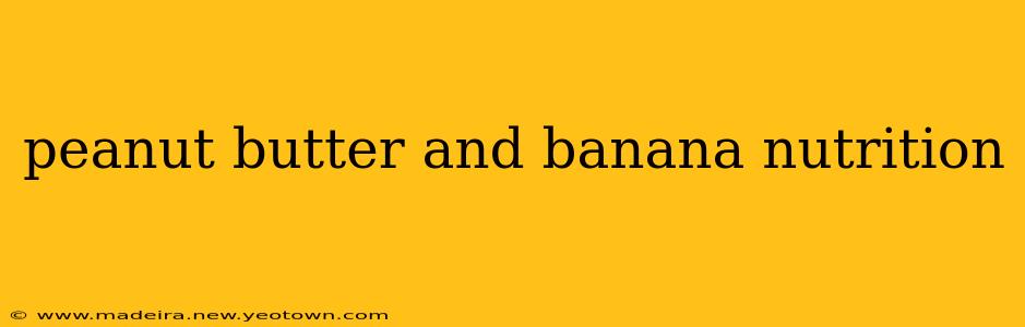 peanut butter and banana nutrition