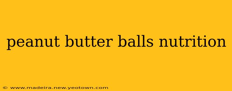 peanut butter balls nutrition