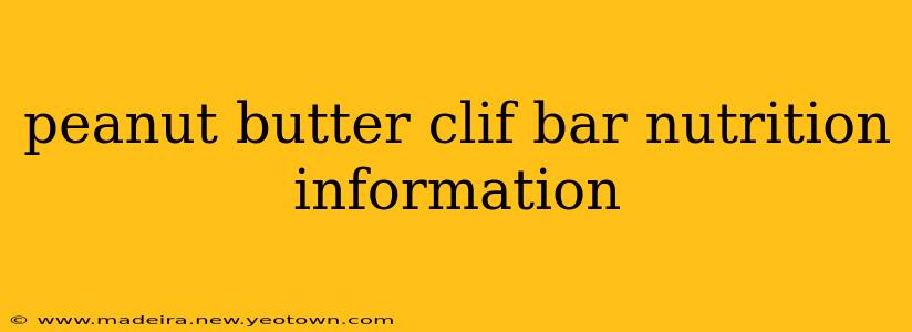 peanut butter clif bar nutrition information