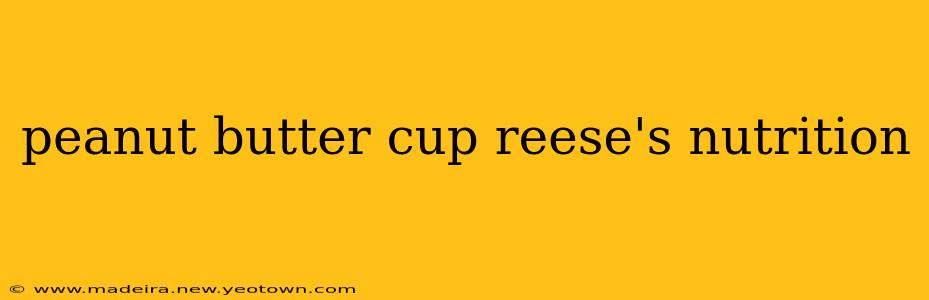 peanut butter cup reese's nutrition