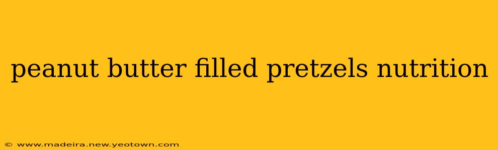 peanut butter filled pretzels nutrition