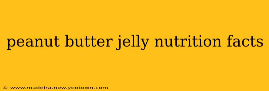 peanut butter jelly nutrition facts