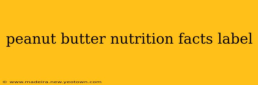 peanut butter nutrition facts label