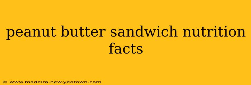 peanut butter sandwich nutrition facts