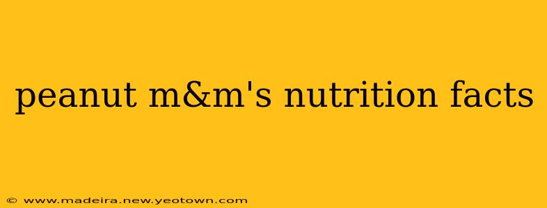 peanut m&m's nutrition facts