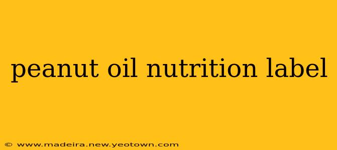 peanut oil nutrition label
