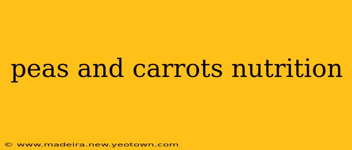 peas and carrots nutrition