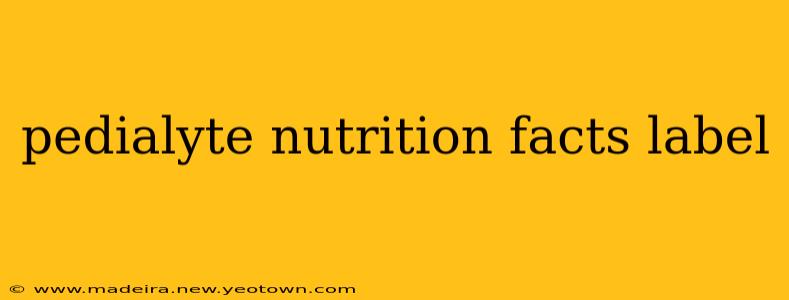 pedialyte nutrition facts label
