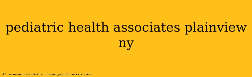 pediatric health associates plainview ny