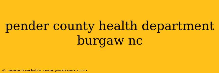 pender county health department burgaw nc