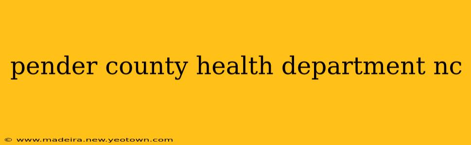 pender county health department nc