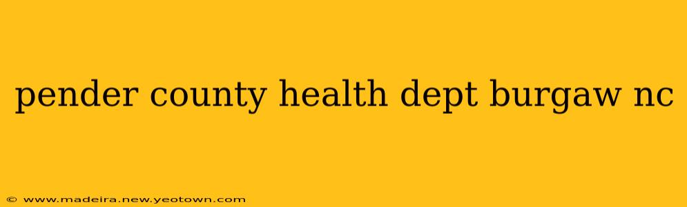 pender county health dept burgaw nc