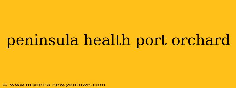 peninsula health port orchard