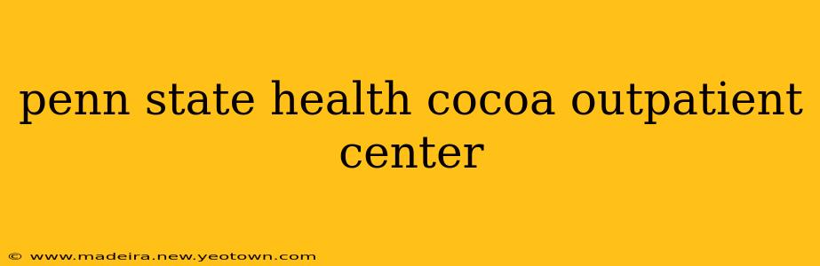 penn state health cocoa outpatient center