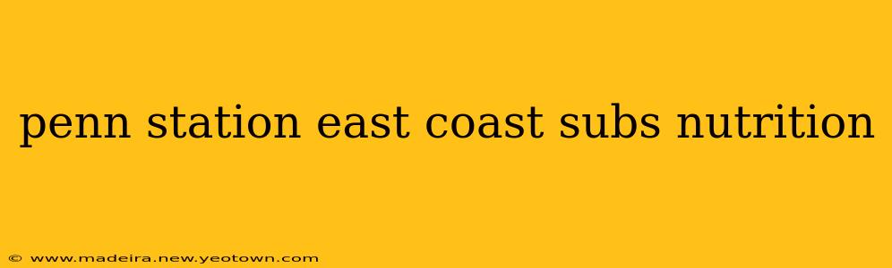 penn station east coast subs nutrition