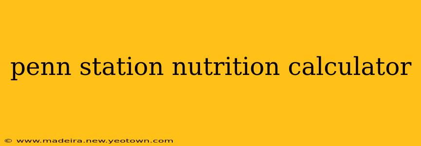 penn station nutrition calculator