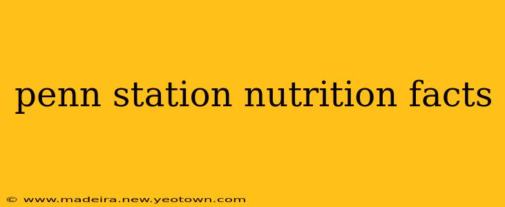 penn station nutrition facts