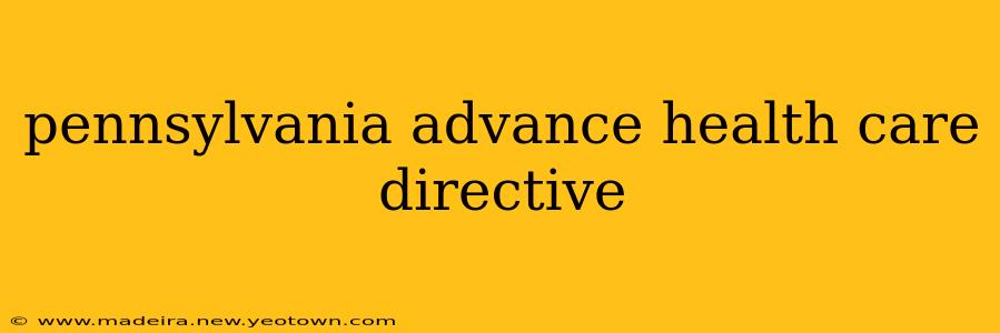 pennsylvania advance health care directive