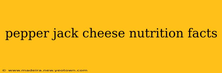 pepper jack cheese nutrition facts