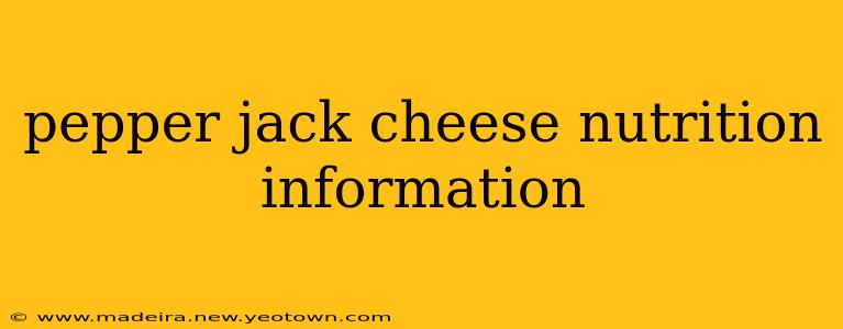 pepper jack cheese nutrition information