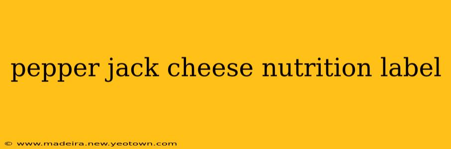 pepper jack cheese nutrition label