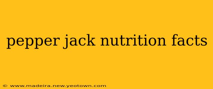 pepper jack nutrition facts