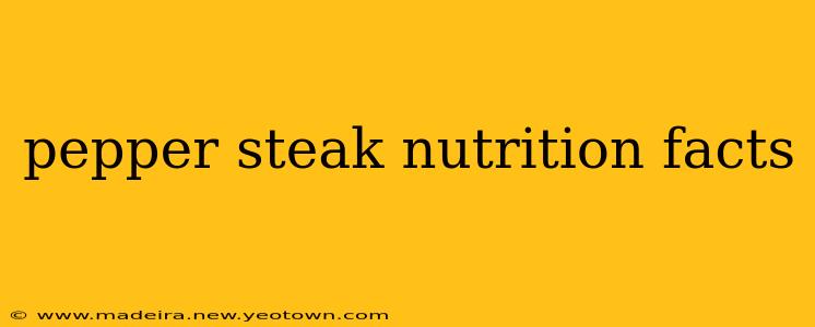 pepper steak nutrition facts
