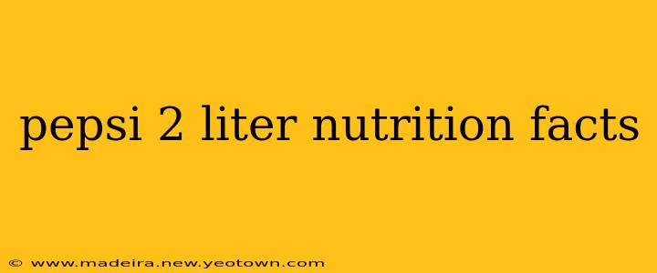 pepsi 2 liter nutrition facts