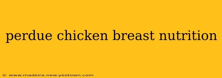 perdue chicken breast nutrition