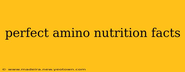 perfect amino nutrition facts