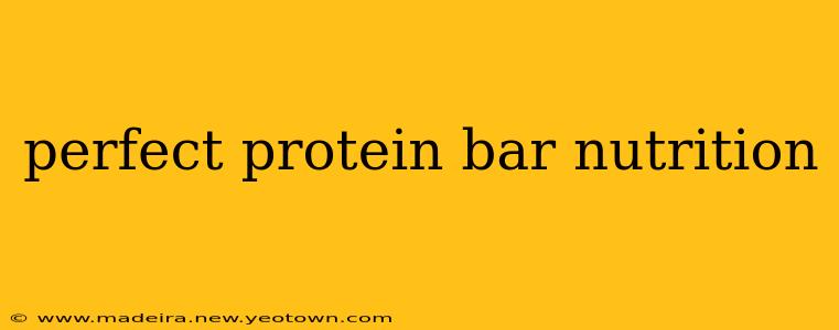 perfect protein bar nutrition