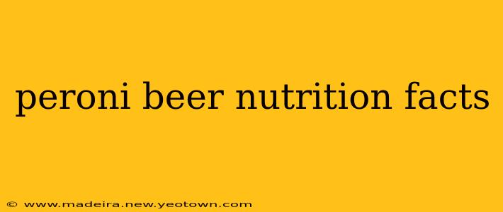 peroni beer nutrition facts