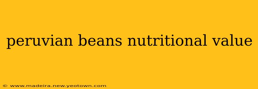 peruvian beans nutritional value