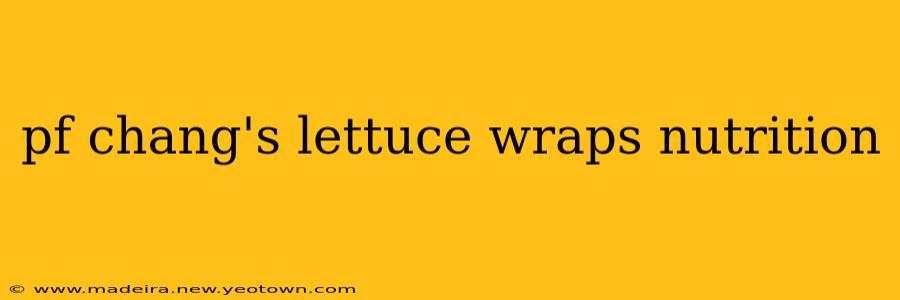 pf chang's lettuce wraps nutrition