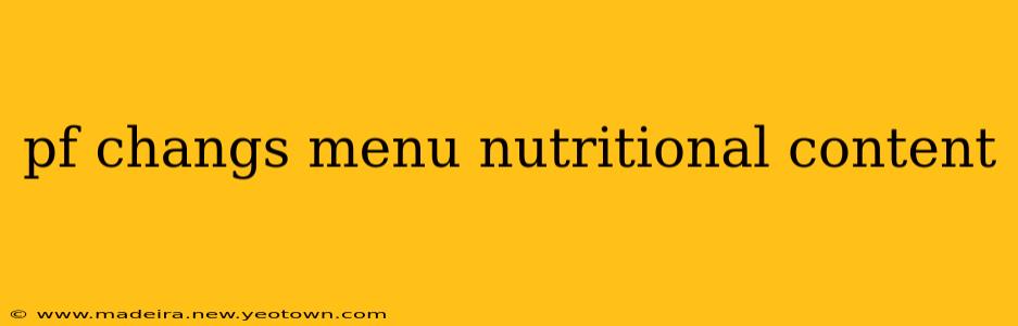 pf changs menu nutritional content