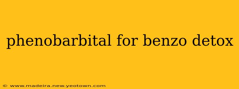 phenobarbital for benzo detox