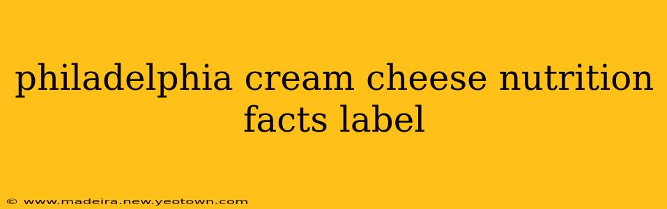 philadelphia cream cheese nutrition facts label