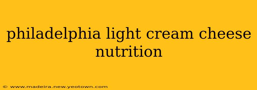 philadelphia light cream cheese nutrition