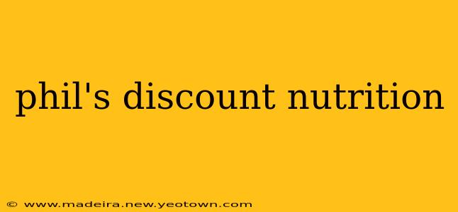 phil's discount nutrition