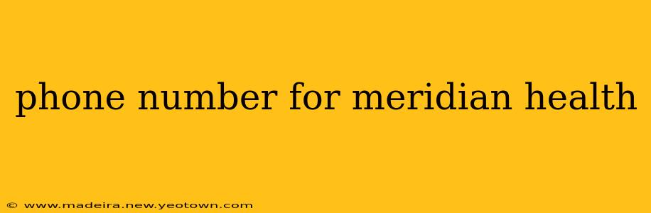 phone number for meridian health